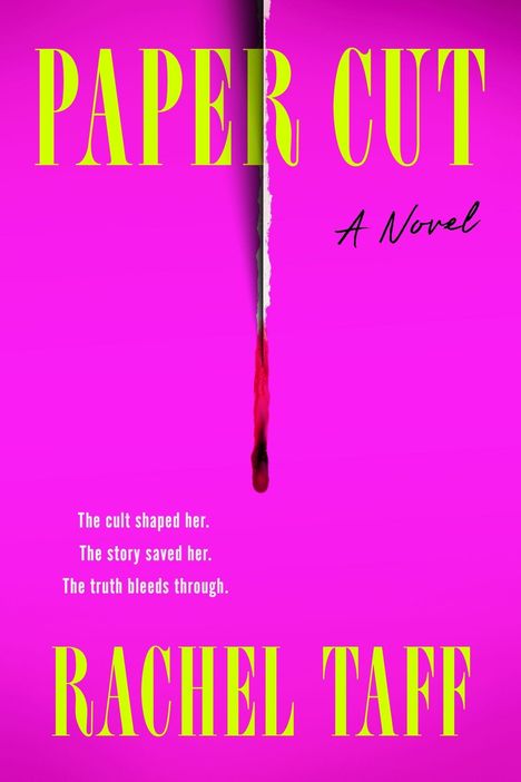 "PAPER CUT", "A Novel", "The cult shaped her. The story saved her. The truth bleeds through.", "RACHEL TAFF". Pink Hintergrund.