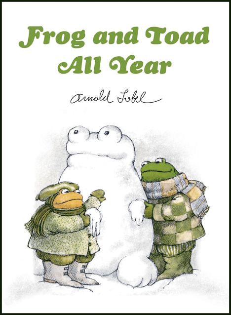 "Frog and Toad All Year" oben, "Arnold Lobel" darunter. Zwei Frösche in Winterkleidung stehen neben einem Schneemann.