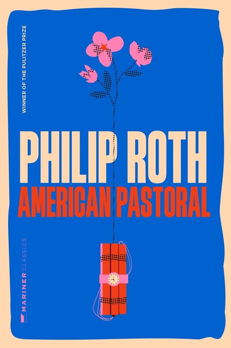 „WINNER OF THE PULITZER PRIZE“, „PHILIP ROTH“, „AMERICAN PASTORAL“. Illustration: Eine Blume wächst aus Dynamitstangen.