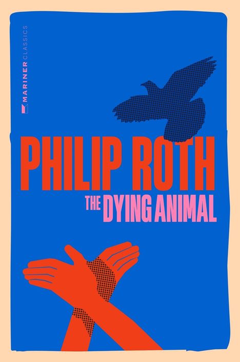 Text: "PHILIP ROTH THE DYING ANIMAL." Illustration: Rote Hände formen eine Taube auf blauem Hintergrund.
