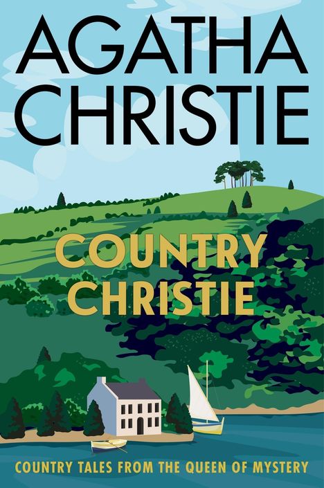 "AGATHA CHRISTIE, COUNTRY CHRISTIE, COUNTRY TALES FROM THE QUEEN OF MYSTERY." Illustration einer Landschaft mit See.
