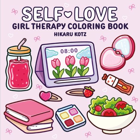 „SELF-LOVE GIRL THERAPY COLORING BOOK“ und „HIKARU KOTZ“. Illustration mit Saft, Kalender, Spiegel, Büchern und Salat.