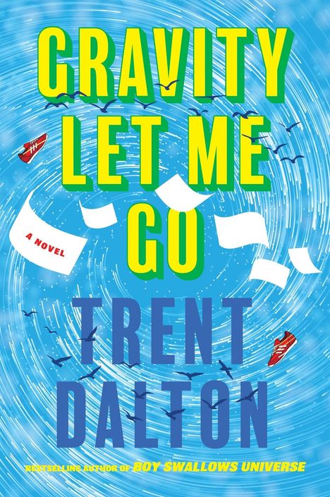 "Gravity Let Me Go - Trent Dalton." Blauer Hintergrund, weiße Papierblätter, rote Turnschuhe, Vögel im Flug.