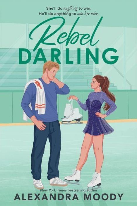 "Rebel Darling" steht oben, darunter "Alexandra Moody". Eine Frau in einem lila Kleid hält Schlittschuhe, ein Mann neben ihr.
