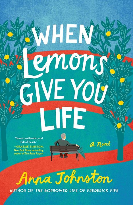 "When Lemons Give You Life" von Anna Johnston. Eine Illustration mit Bäumen, Zitronen und einem Mann auf einer Bank.