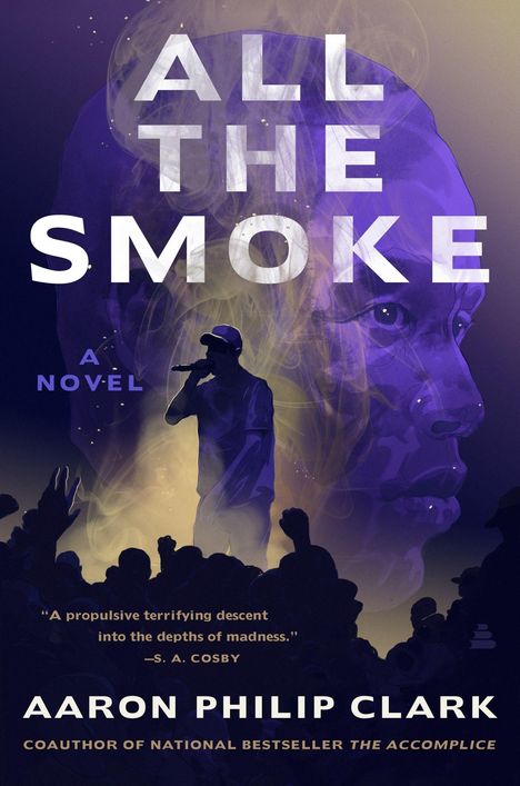 "ALL THE SMOKE" oben, darunter "A NOVEL". Illustration: Rapper vor Publikum, großes Porträt im Hintergrund.