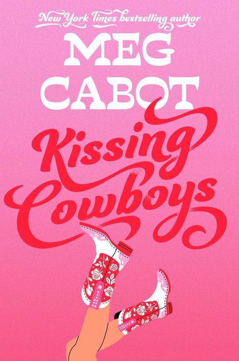 Texte: "New York Times bestselling author", "MEG CABOT", "Kissing Cowboys". Illustration: Bein mit roten Cowboy-Stiefeln.