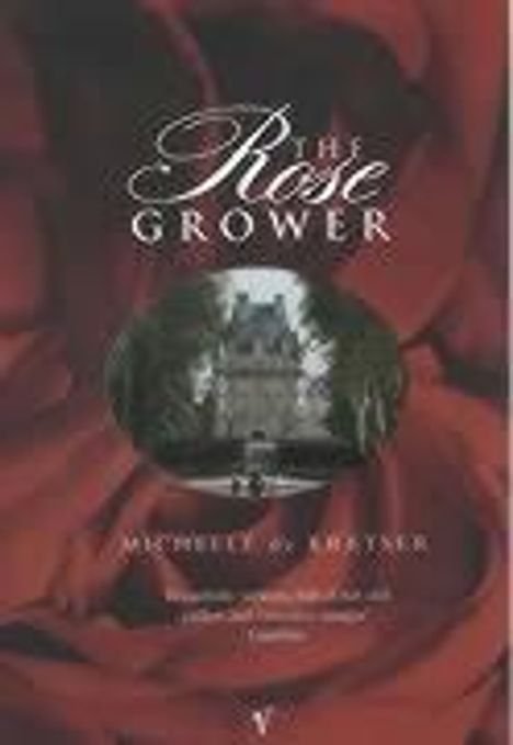 Michelle De Kretser: The Rose Grower, Buch