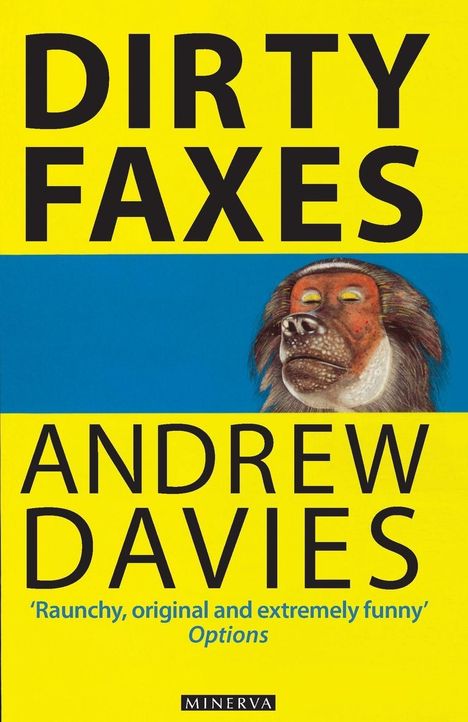 Texte: "DIRTY FAXES", "ANDREW DAVIES", "'Raunchy, original and extremely funny' Options". Illustration eines Affengesichts.