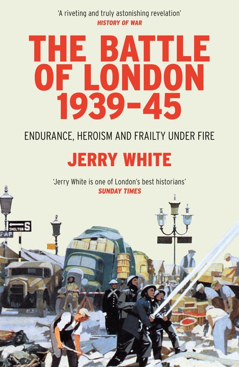 Jerry White: The Battle of London 1939-45, Buch