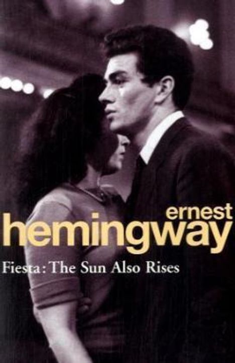 Ernest Hemingway: Fiesta. The Sun Also Rises, Buch