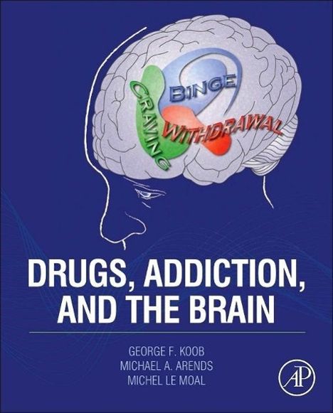George F Koob: Drugs, Addiction, and the Brain, Buch