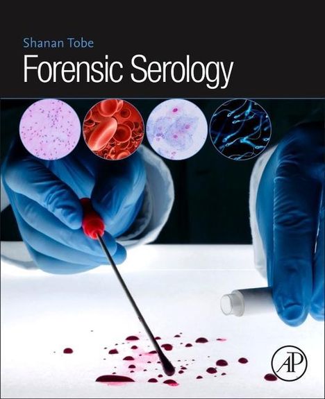 Shanan S Tobe: Forensic Serology, Buch