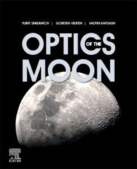 Yuriy Shkuratov (Professor and Department Head for the Astronomy Department, Kharkov National University, Ukraine): Shkuratov, Y: Optics of the Moon, Buch