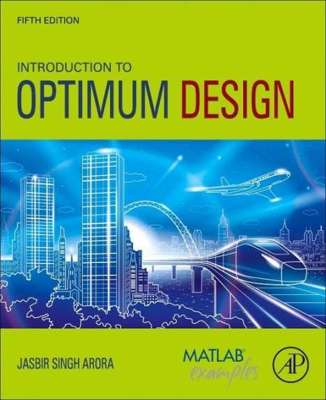 Jasbir Singh Arora: Introduction to Optimum Design, Buch