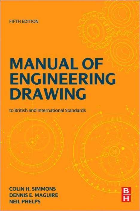 Colin H. Simmons: Manual of Engineering Drawing, Buch