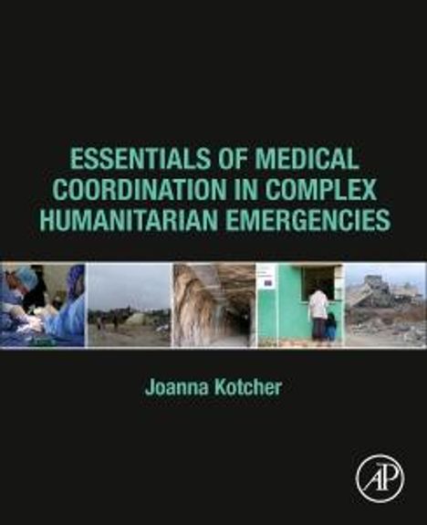 Joanna Kotcher Fuller: Essentials of Medical Coordination in Complex Humanitarian Emergencies, Buch