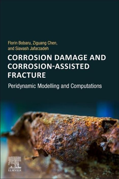 Florin Bobaru: Corrosion Damage and Corrosion-Assisted Fracture, Buch