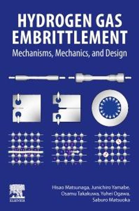 Hisao Matsunaga (Professor of Hydrogen Utilization Engineering, Kyushu University, Japan): Hydrogen Gas Embrittlement, Buch