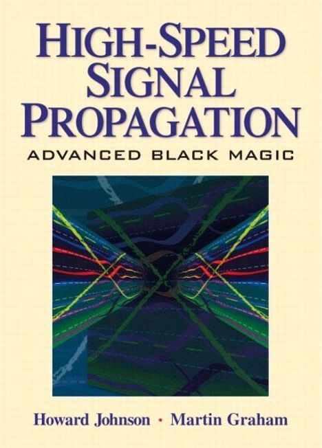 Howard Johnson (1941-2021): High Speed Signal Propagation, Buch