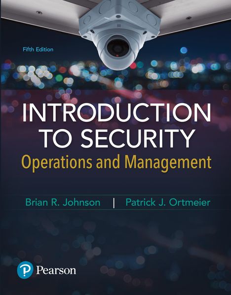 "Fifth Edition", "INTRODUCTION TO SECURITY Operations and Management", "Brian R. Johnson | Patrick J. Ortmeier". 

Eine Überwachungskamera im unscharfen Lichterhintergrund.