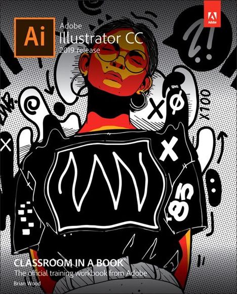 Brian Wood: Adobe Illustrator CC Classroom in a Book (2019 Release), Buch