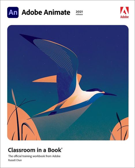 Russell Chun: Adobe Animate Classroom in a Book (2021 release), Buch