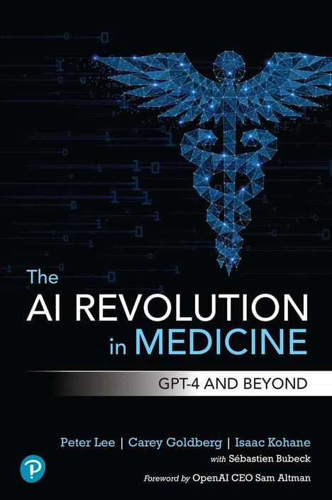 Peter Lee: The AI Revolution in Medicine: GPT-4 and Beyond, Buch