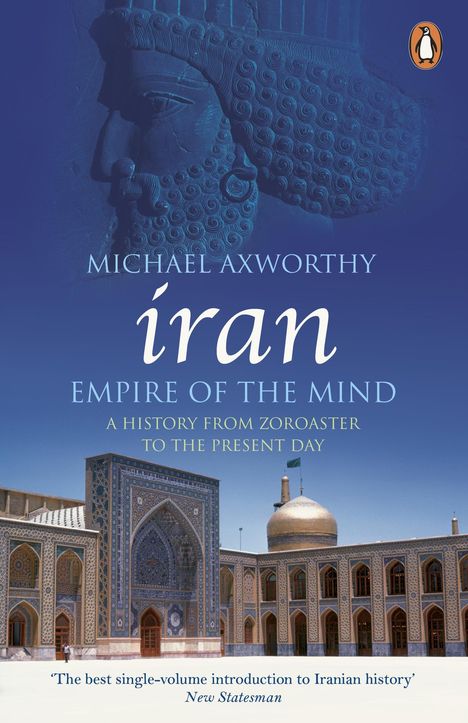 Michael Axworthy: Iran: Empire of the Mind, Buch