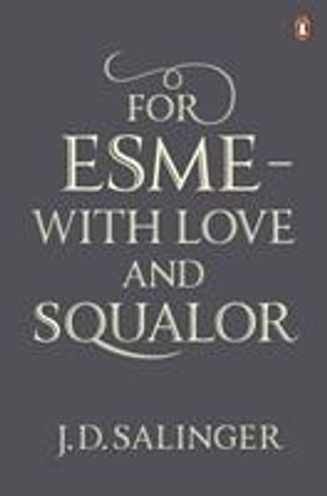 Jerome D. Salinger: For Esme - with Love and Squalor, Buch