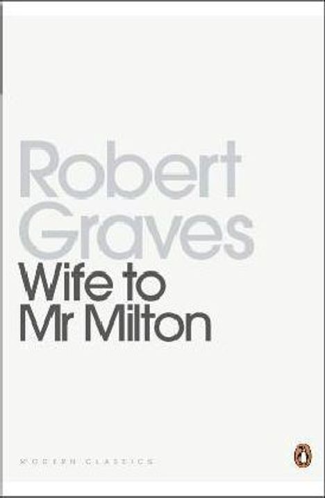 Robert Graves: Wife to Mr Milton, Buch