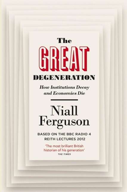 Niall Ferguson: The Great Degeneration, Buch
