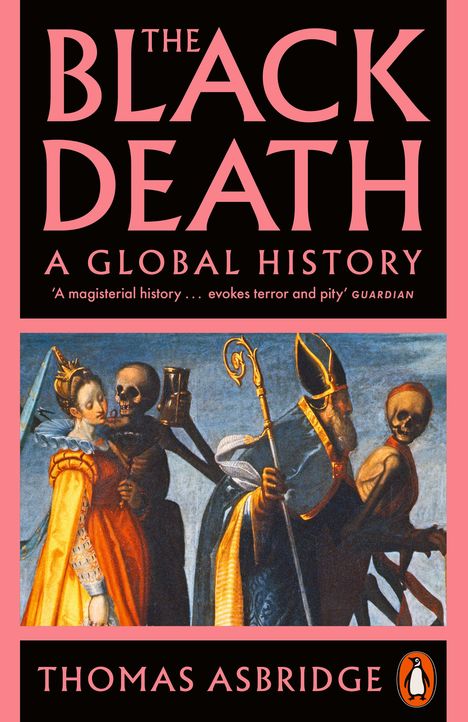 "The Black Death: A Global History" von Thomas Asbridge. Illustration von Menschen und Skeletten, sowie ein Penguin-Logo.