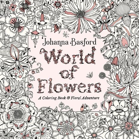 Johanna Basford: World of Flowers, Buch
