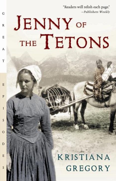 Kristiana Gregory: Jenny of the Tetons, Buch