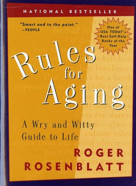 Roger Rosenblatt: Rules for Aging, Buch