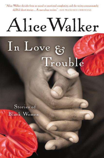 Alice Walker: In Love &amp; Trouble, Buch