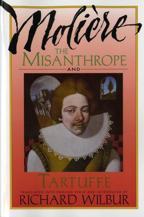 Richard Wilbur: The Misanthrope and Tartuffe, by Molière, Buch