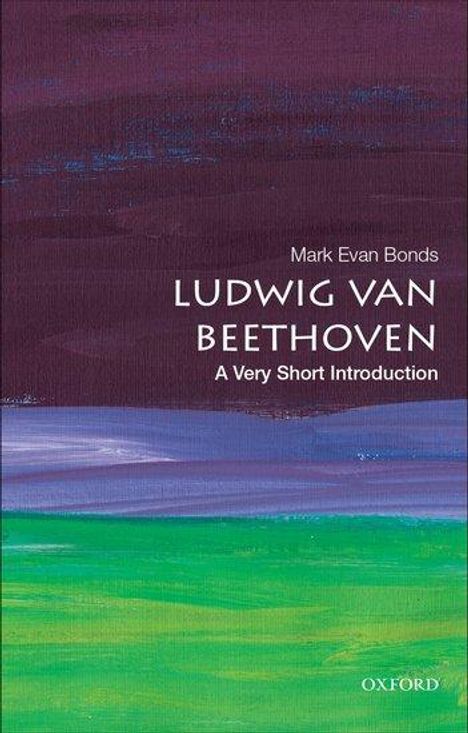Mark Evan Bonds: Ludwig van Beethoven: A Very Short Introduction, Buch