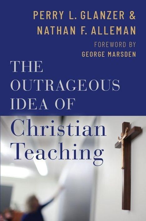 Perry Glanzer: Outrageous Idea of Christian Teaching, Buch