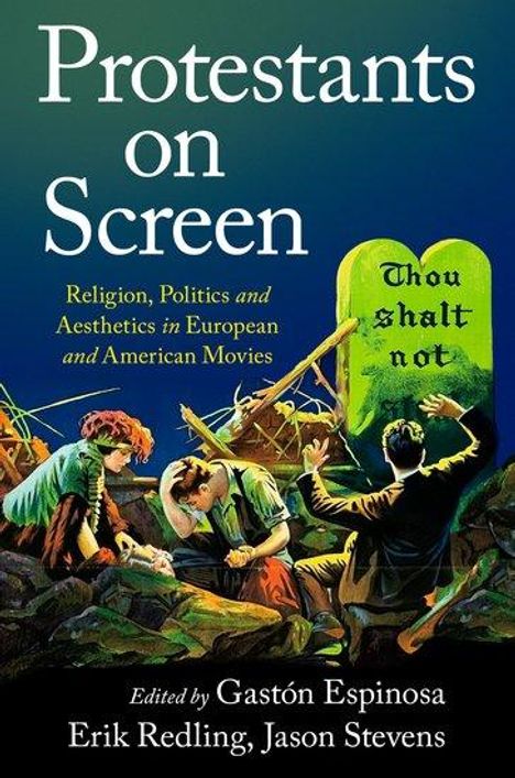 Protestants on Screen: Religion, Politics and Aesthetics in European and American Movies, Buch