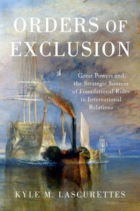 Kyle M Lascurettes: Orders of Exclusion, Buch