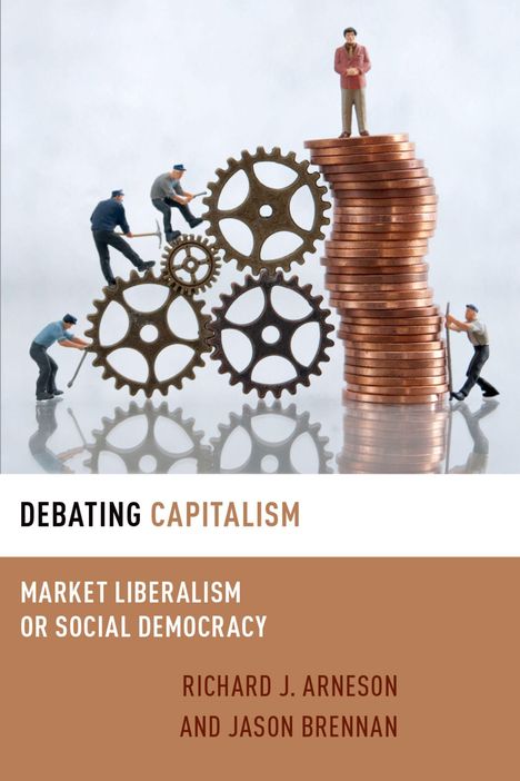 Debating Capitalism. Market Liberalism or Social Democracy. Richard J. Arneson und Jason Brennan. Figuren und Zahnräder.