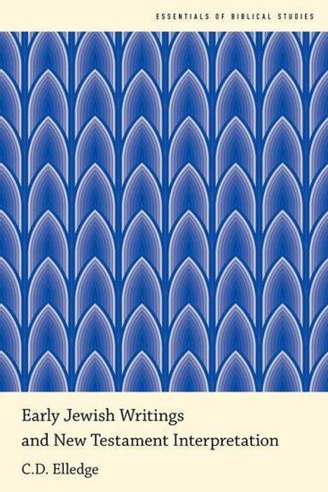 C. D. Elledge: Early Jewish Writings and New Testament Interpretation, Buch