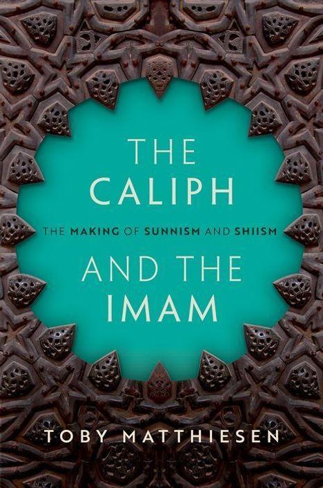 Toby Matthiesen: The Caliph and the Imam, Buch
