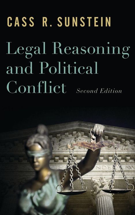 „Legal Reasoning and Political Conflict, Second Edition“ von Cass R. Sunstein. Statue der Justitia vor Gericht.