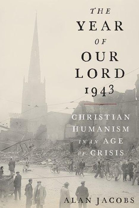 Alan Jacobs: The Year of Our Lord 1943, Buch