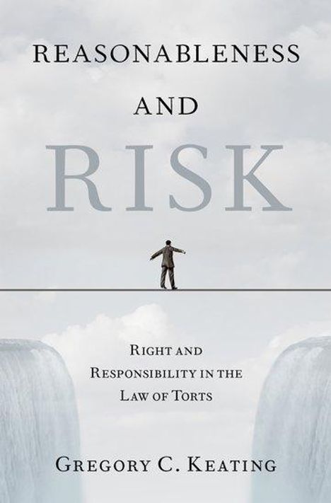 Gregory C Keating: Reasonableness and Risk, Buch