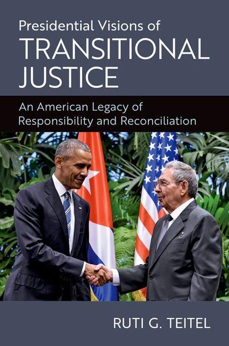 Ruti G Teitel: Presidential Visions of Transitional Justice, Buch