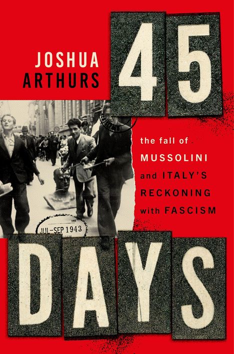 Titel: "45 Days". Thema: Mussolinis Sturz, Italiens Auseinandersetzung mit Faschismus. Foto von Menschen in Bewegung.